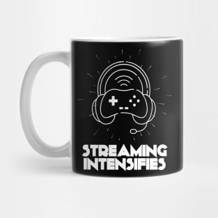 Streaming intensifies videogame streamer Mug